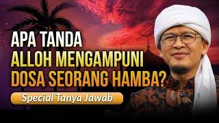 APA TANDA ALLOH MENGAMPUNI DOSA SEORANG HAMBA  Kajian Spesial Tanya Jawab