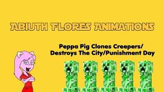 Peppa Pig Clones CreepersDestroys The CityPunishment Day