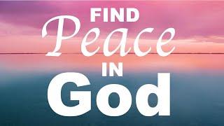A Prayer For Peace Of Mind 2021- Give God Your Worries And He Will Give You His Peace - Pray Now