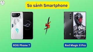 So sánh Asus ROG Phone 7 vs Red Magic 8 Pro Thời trang hay tính năng?