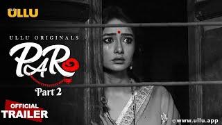 Paro Part 2 2021 Hindi Ullu Originals Web Series Official Trailer