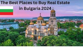 Real Estate in Bulgaria -The Best Places to BuyInvest in 2024.