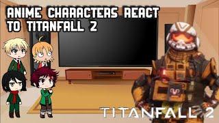 Anime characters react to Titan Fall 2  Gacha reacts