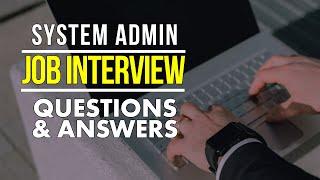 System Administrator Job Interview Questions and Answers
