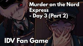 Murder on the Nord Express - Day 3 Part 2 Gameplay Identity V Fan Game