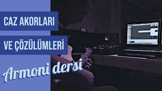 Armoni Dersi Caz Akorları ve Çözülümleri