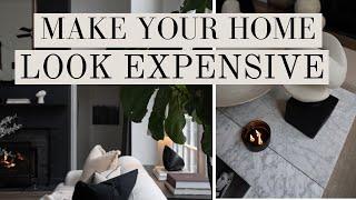 10 EASY WAYS TO MAKE YOUR HOME LOOK MORE EXPENSIVE