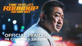 THE ROUNDUP NO WAY OUT Official Trailer - In Cinemas 22 JUNE
