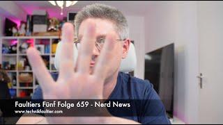 Faultiers Fünf Folge 659 - Nerd News