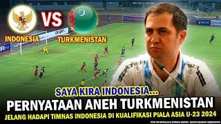  BIKIN NGAKAK ‼️ Pelatih Turkmenistan MALAH NGOMONG GINI Jelang vs Timnas Indonesia di Qual AFC U23