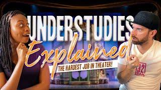 Understudies Explained - How to prepare for the hardest job in theater