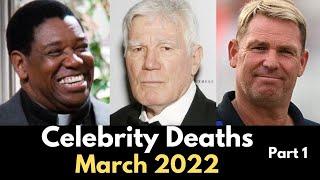 Celebrity Deaths in March 2022  Famous Deaths Last week  Obituaries in March 2022