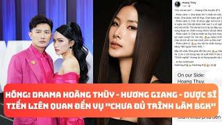 HÓNG Drama Hoàng Thùy - Hương Giang - Dược Sĩ Tiến liên quan đến vụ chưa đủ trình làm BGK