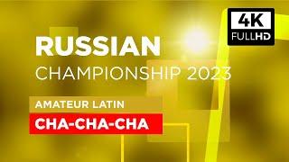 basic CHA CHA CHA  amateur LATIN  Russian Championship 2023 - 4K