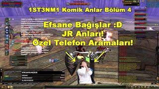 1ST3NM1 - Komik Anlar Bölüm 4 Efsane Bağışlar JR Anları Telefon Aramaları D  Knight Online