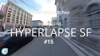 Hyperlapse 15  SoMa Mission St Street Tour San Francisco  - 2019 April
