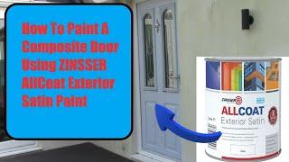 How To Paint A Composite Door Using Zinsser AllCoat Exterior Paint