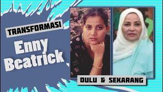 Transformasi Enny Beatrice Dulu & Sekarang