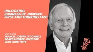 Unlocking Business By Jumping First And Thinking Fast With Frank OConnell