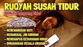 Ruqyah Susah Tidur Malam Penenang hati dan Pikiran Gangguan Tidur Dijauhkan dari Gangguan Jin