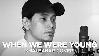 WHEN WE WERE YOUNG  ADELE  COVER BY KHAI BAHAR 