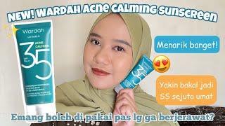 Kabar Gembira for Acne Skin Full Review Sunscreen Wardah Acne Calming SPF 35 PA+++ di kulit kering