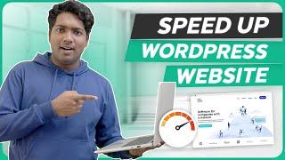 How to Speed Up Your WordPress Website in just 5 steps