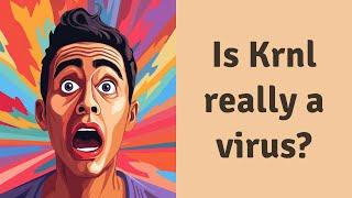 Is Krnl really a virus?