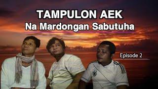 Film Batak - Dang Hasirang Na Mardongan Sabutuha  Episode 2