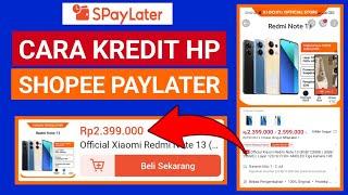 CARA KREDIT HP DI SHOPEE PAYLATER