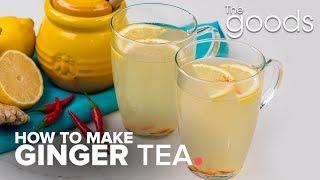 How To Make Ginger Tea  The Goods  CBC Life