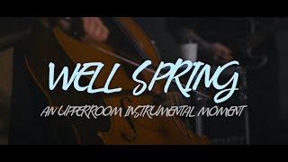 WELL SPRING  SOAKING INSTRUMENTAL WORSHIP  VIOLIN + PIANO  UPPERROOM Prayer Session