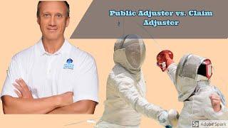 Public Adjuster vs. Claim Adjuster   Whats the difference? 