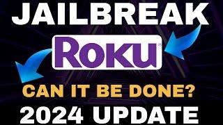 Jailbreak ROKU & ROKU TV UPDATE 2024 Can it be Done?