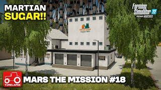 MAKING SUGAR Mars The Mission Farming Simulator 22 Timelapse FS22 Ep 18