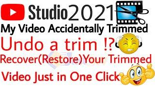 Recover Restore Your Trimmed Video in YouTube Studio 2021  Undo a trim in creator Studio 2021