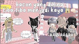 POV  BACON YANG DIHINA TIBA-TIBA MENJADI KAYA ? Percakapan Roblox 