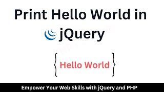 Simple print Hello World in jQuery  jQuery Hello World  How to write Hello World using jQuery