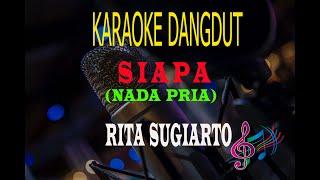 Karaoke Siapa Nada Pria - Rita Sugiarto Karaoke Dangdut Tanpa Vocal