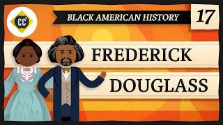 Frederick Douglass Crash Course Black American History #17