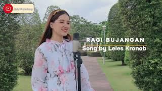 RAGI BUJANGAN @LelesKoronob2  - ABBY SUEHAIVEEY COVER VERSION