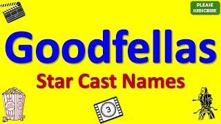 Goodfellas Star Cast Actor Actress and Director Name