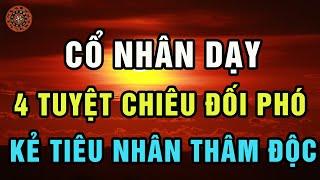 Cổ Nhân Dạy 4 Tuyệt Chiêu Đối Phó Với Tiểu Nhân Học Được Sẽ Thọ Ích Cả Đời