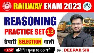 Reasoning Practice Set-13  Railway Exams 2023  तैयारी Selection वाली  By Deepak Sir #deepaksir
