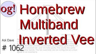 Homebrew Multiband Inverted Vee #1062