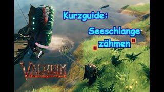 Valheim - Kurzguide Wie man sich eine Seeschlange zähmt