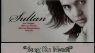 Sultan - Yang Ku Nanti