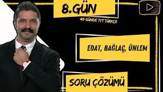 Soru Çözümü  Edat Bağlaç Ünlem  49 Günde TYT Türkçe Kampı  8.GÜN