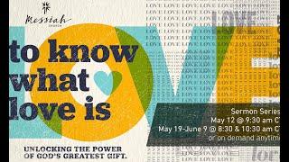 To Know What Love Is 1 of 5 - May 12 2024