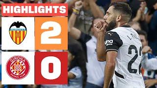 VALENCIA CF 2 - 0 GIRONA FC  HIGHLIGHTS LALIGA EA SPORTS